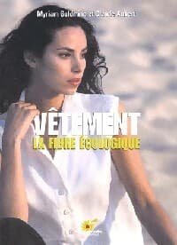 Vêtement. La fibre écologique - Myriam Goldminc